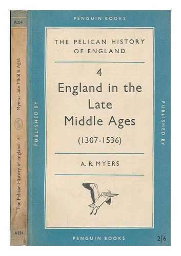 MYERS, A. R. (ALEC REGINALD) (1912-1980) - England in the late Middle Ages