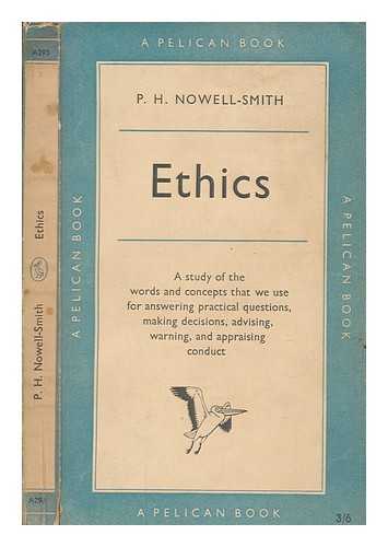 NOWELL-SMITH, P. H. (PATRICK HORACE) - Ethics / P.H. Nowell-Smith