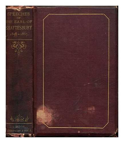 COOPER, ANTHONY ASHLEY (1801-1885) [7TH EARL SHAFTESBURY, PHILANTHROPIST AND POLITICIAN] - Speeches of the Earl of Shaftesbury, K.G. : upon subjects having relation chiefly to the claims and interests of the labouring class: with a preface