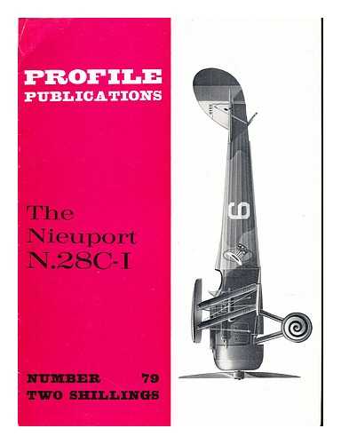 PROFILE PUBLICATIONS - Number 79: The Nieuport N.28C-I