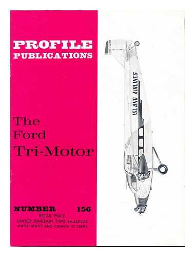 PROFILE PUBLICATIONS - Number 156: The Ford Tri-Motor