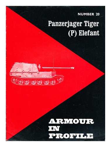 SPIELBERGER, W. J - Armour in Profile: Number 20: Panzerjager Tiger (P) Elefant