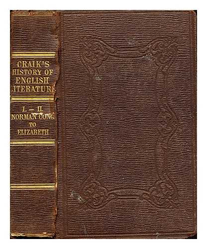 CRAIK, GEORGE LILLIE (1798-1866) - Sketches of the history of literature and learning in England / with specimens of the principal writers, by Geo. L. Craik: vols. I & II