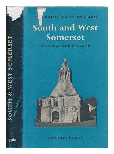 PEVSNER, NIKOLAUS (1902-1983) - South and West Somerset