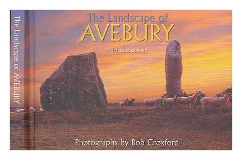 CROXFORD, BOB - The Landscape of Avebury