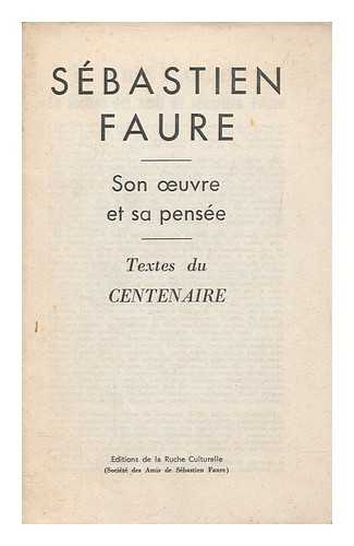 FAURE, SEBASTIEN - Sebastien Faure - son oeuvre et sa pensee - textes du centenaire