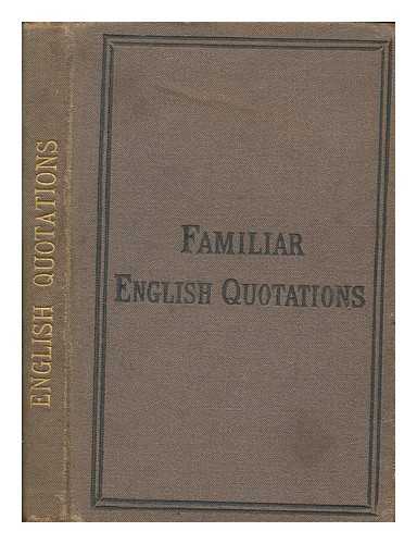 GENT, L. C - Familiar English quotations