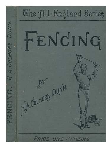 DUNN, H A COLMORE - Fencing by H.A. Colmore Dunn ; with illustrations by H.G. Willink