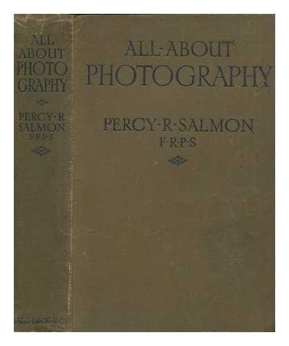 SALMON, PERCY R - All about photography : how to make good pictures