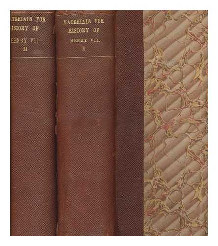 CAMPBELL, WILLIAM (1824-1886) - Materials for a history of the reign of Henry VII : From original documents preserved in the Public record office / Edited by William Campbellp; ublished by the authority of the Lords Commissioners of Her Majesty's Treasury, under the direction of the Master of the Rolls - 2 vols