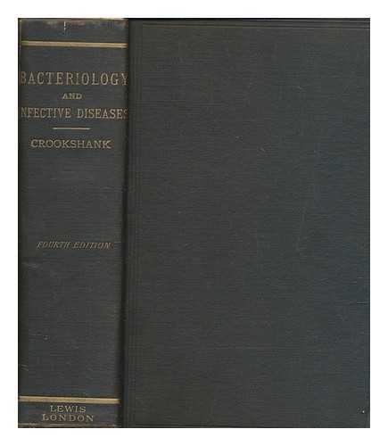 CROOKSHANK, EDGAR M. (EDGAR MARCH) (1858-1928) - A text-book of bacteriology : including the etiology and prevention of infective diseases, and a short account of yeasts and moulds, haematozoa, and psorosperms