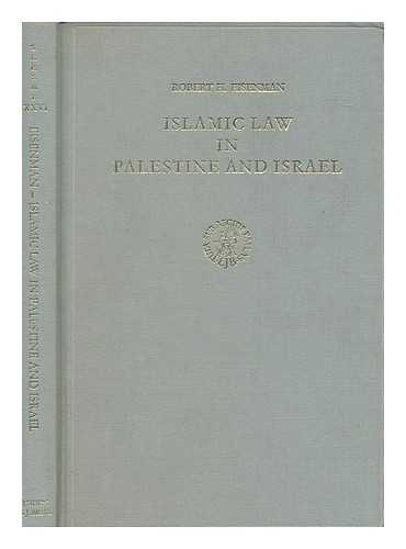 EISENMAN, ROBERT H - Islamic law in Palestine and Israel : a history of the survival of Tanzimat and Shari'a in the British Mandate and the Jewish state