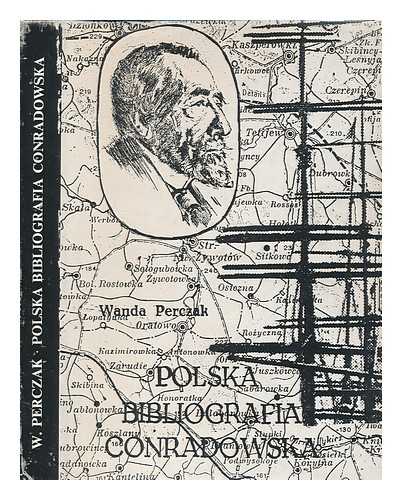 PERCZAK, WANDA - Polska bibliografia conradowska : 1896-1992 / Wanda Perczak