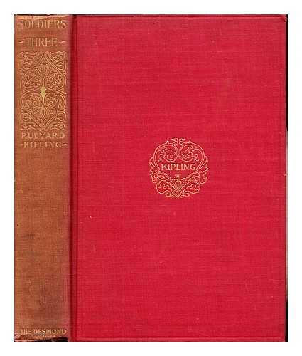 KIPLING, RUDYARD (1865-1936) - Soldiers three : a collection of stories setting forth certain passages in the lives and adventures of privates Terence, Mulvaney, Stanley Ortheris, and John Learoyd /  by Rudyard Kipling