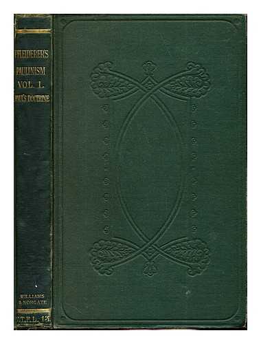 PFLEIDERER, OTTO (1839-1908) - Paulinism : a contribution to the history of primitive Christian theology / (by) O. Pfleiderer. V.1, Exposition of Paul's doctrine