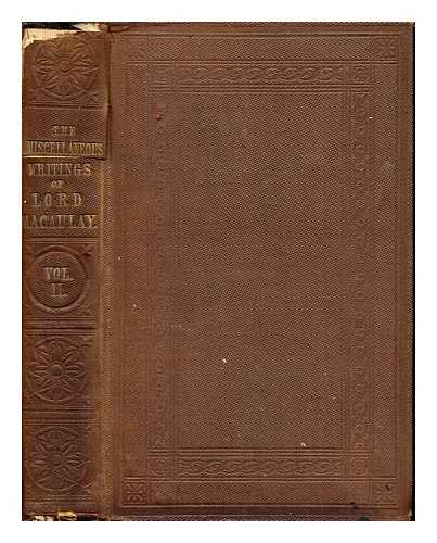 LORD MACAULAY - The Miscellaneous Writings of Lord Macaulay: volume II