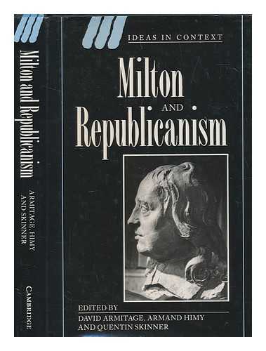 ARMITAGE, DAVID - Milton and republicanism / edited by David Armitage, Armand Himy, Quentin Skinner