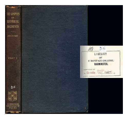 STANTON, VINCENT HENRY (1846-1924) - The Gospels as historical documents. Part I: the early use of the gospels