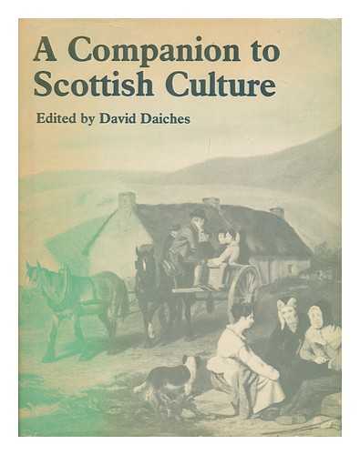 DAICHES, DAVID - A Companion to Scottish Culture / edited by David Daiches