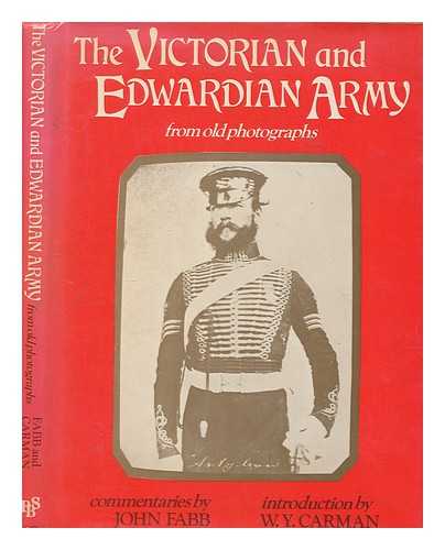 FABB, JOHN - The Victorian and Edwardian army from old photographs