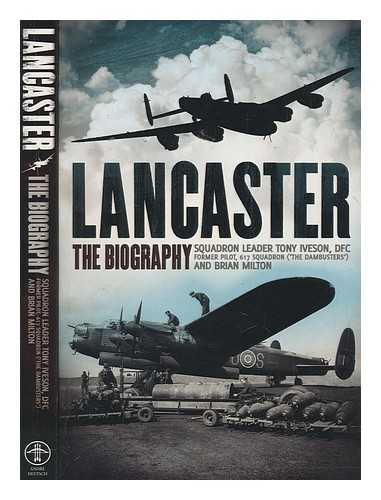 Iveson, Tony - Lancaster : the biography / Tony Iveson and Brian Milton