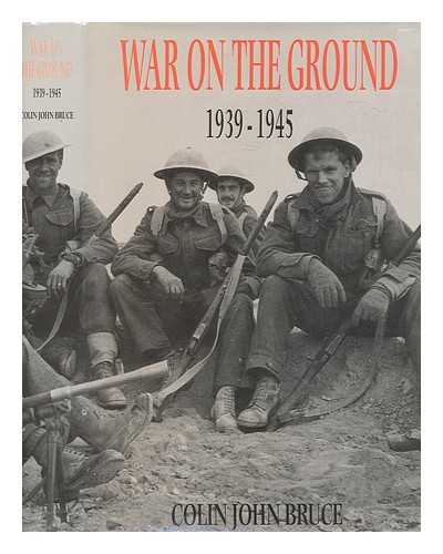 BRUCE, COLIN JOHN - War on the ground / Colin John Bruce