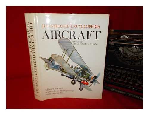 MONDEY, DAVID - The Illustrated encyclopedia of aircraft / edited by David Mondey
