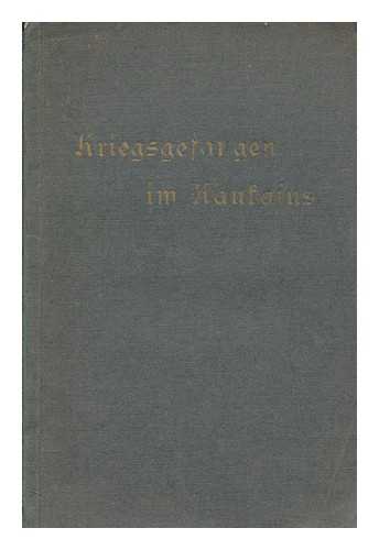 WEICKHMANN, WILHELM - Kriegsgefangen im Kaukasus : Erlebnisse und Gedanken whrend einer siebenmonatigen Gefngnishaft in Feindesland