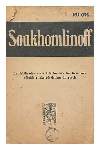 F. Wyss - Soukhomlinoff La mobilisation russe  la lumire des documents officiels et des rvlations du procs