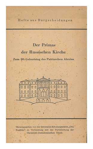 KRAUSE, FRIEDHILDE - Der Primas der russischen Kirche : zum 80. Geburtstag des Patriarchen Alexius