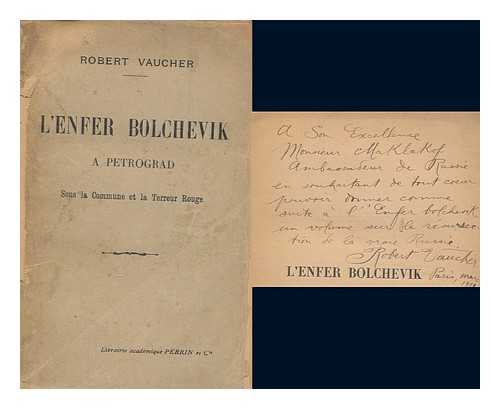 VAUCHER, ROBERT - L'enfer bolchevik :  Ptrograd sous la commune et la terreur rouge / Robert Vaucher