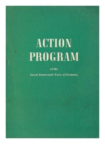 SOZIALDEMOKRATISCHE PARTEI DEUTSCHLANDS - Action Program of the Social Democratic Party of Germany, adopted by the Party Conference at Dortmund, September 28, 1952 and revised by the Party Conference at Berlin, July 24, 1954