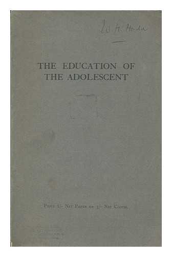 GREAT BRITAIN. BOARD OF EDUCATION. CONSULTATIVE COMMITTEE - Report of the Consultative committee on the education of the adolescent