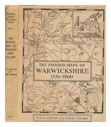 HARVEY, P. D. A - The printed maps of Warwickshire, 1576-1900