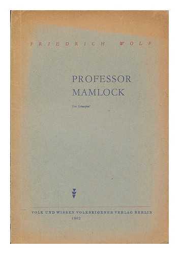 WOLF, FRIEDRICH - Professor Mamlock Ein Schauspiel