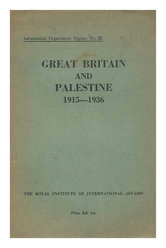 ROYAL INSTITUTE OF INTERNATIONAL AFFAIRS. INFORMATION DEPT - Great Britain and Palestine, 1915-1937