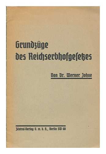 JOHAE, WERNER - Grundzge des Reichserbhofgesetzes