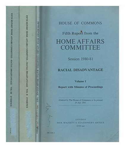 GREAT BRITAIN. PARLIAMENT. HOUSE OF COMMONS. HOME AFFAIRS COMMITTEE - Racial disadvantage : fifth report from the Home Affairs Committee, session 1980-81 - volumes 1-3