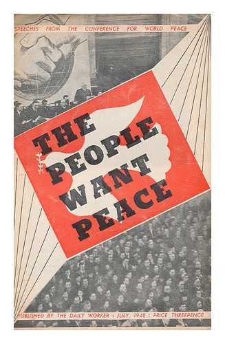 DAILY WORKER (LONDON, ENGLAND) - The people want peace : speeches from the Conference for World Peace