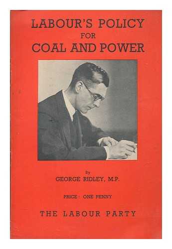 RIDLEY, GEORGE - Labour's policy for coal and power