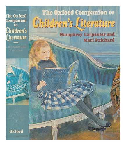 CARPENTER, HUMPHREY. (1946-2005) - The Oxford companion to children's literature / Humphrey Carpenter and Mari Prichard