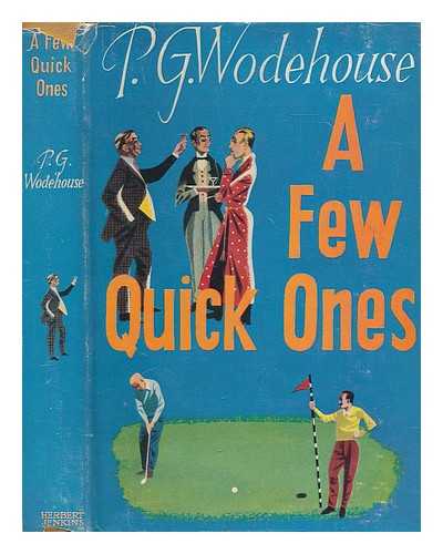 WODEHOUSE, P. G. (PELHAM GRENVILLE) (1881-1975) - A few quick ones