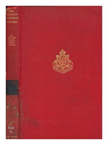 SHAW, R. J. HERBERT - The 23rd London Regiment, 1798-1919 / Compiled from contributions by former officers of the Regiment ; with a foreword by Field-Marshal Viscount Allenby