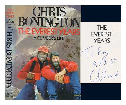 BONINGTON, CHRIS - The Everest years : a climber's life / Chris Bonington