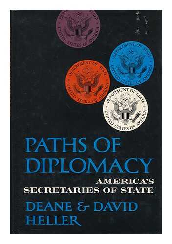 HELLER, DEANE; HELLER, DAVID - Paths of Diplomacy : America's Secretaries of State