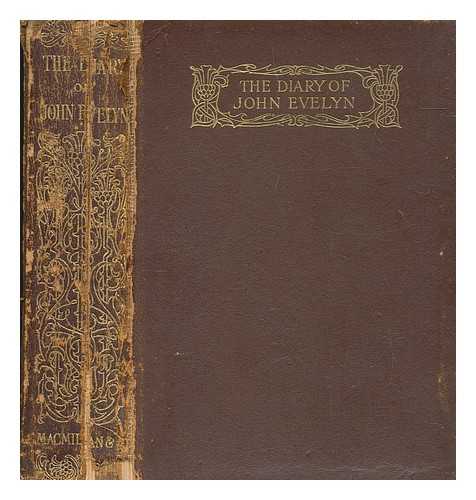 EVELYN, JOHN (1620-1706) - The diary of John Evelyn / with an introduction and notes by Austin Dobson