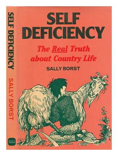 BORST, SALLY - Self deficiency : the real truth about country life