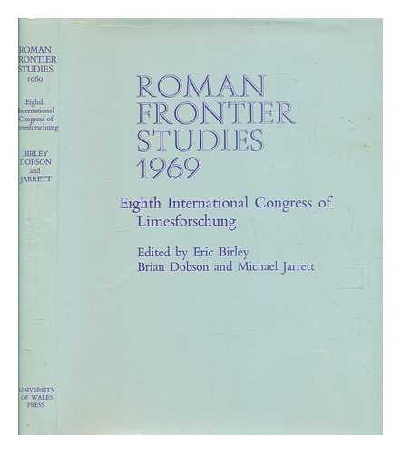 BIRLEY, ERIC BARFF - Roman frontier studies 1969 : eighth international congress of Limesforschung / edited by Eric Birley, Brian Dobson and Michael Jarrett
