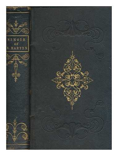 MARTYN, HENRY (1781-1812) - A memoir of the Rev. Henry Martyn, B.D.