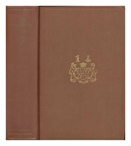 CHESTERFIELD, PHILIP DORMER STANHOPE EARL OF (1694-1773) - Letters to his son by the Earl of Chesterfield : on the fine art of becoming a man of the world and a gentleman / edited and with an introduction by Oliver H. Leigh